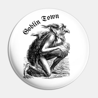 Goblin Town Pin