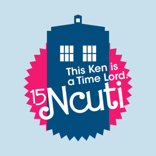 This Ken is a Time Lord T-Shirt