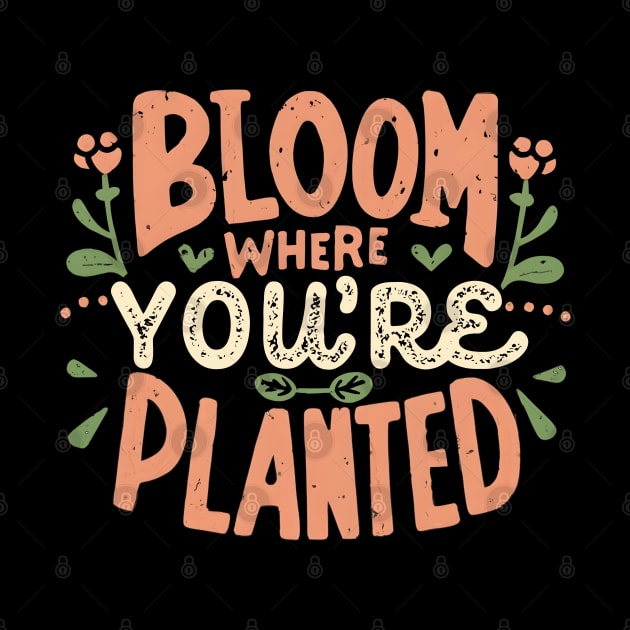 Bloom where you are planted by NomiCrafts