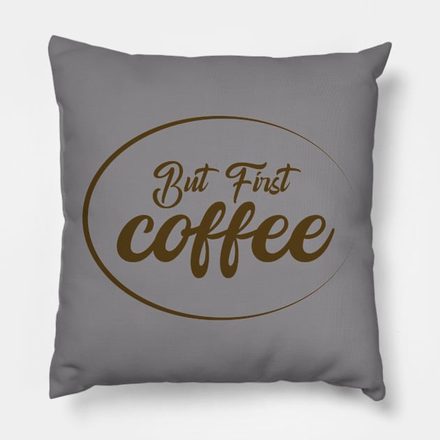 But First Coffee Pillow by Guri386