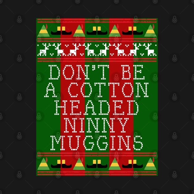 Ninny Muggins Elf Quote Christmas Knit by joeysartworld