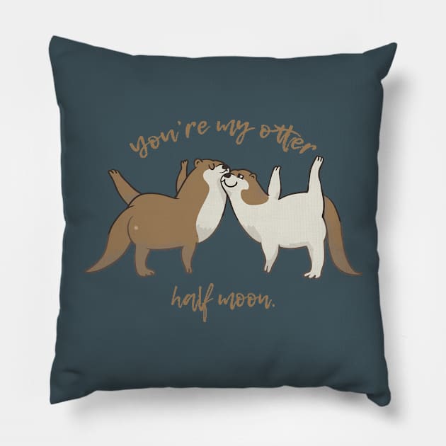 You are my otter half moon Pillow by huebucket