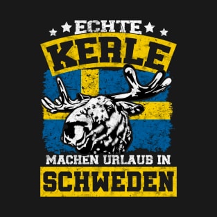 Echte Kerle machen Urlaub in Schweden T-Shirt