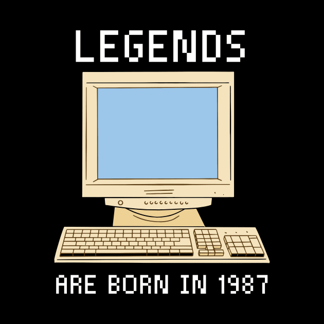 Legends are born in 1987 Funny Birthday. by QuentinD