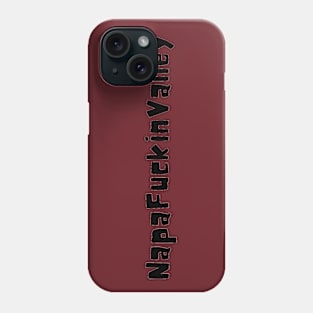 NapaFuckinValley Phone Case