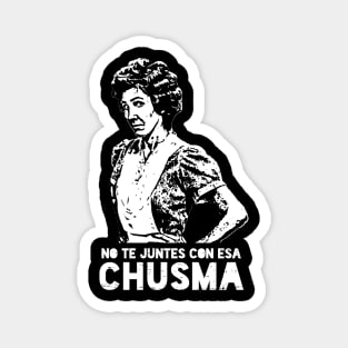 No te juntes con esa chusma Magnet