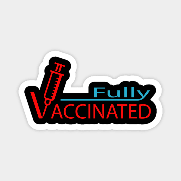 fully vaccinated pro vaccine corona virus Magnet by PrisDesign99