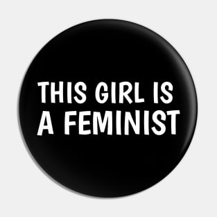 this girl is a feminist Pin