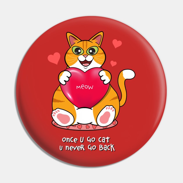 Once You Go Cat, You Never Go Back Pin by leBoosh-Designs