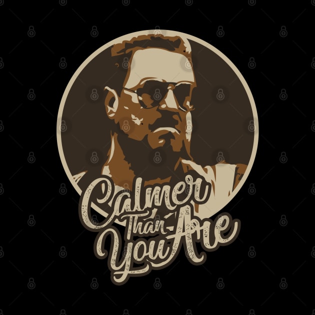 Calmer Than You Are /\/ Walter Sobchak by Scaryzz