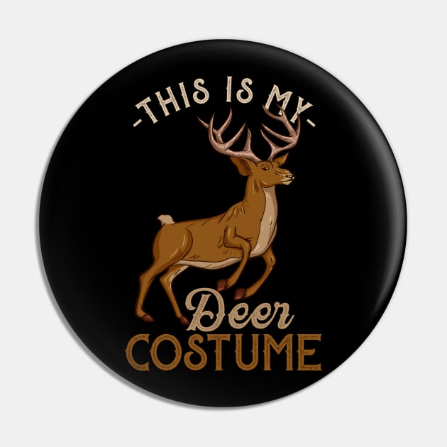 This Is My Deer Costume - Funny Hunting Hunter Gift Pin by biNutz