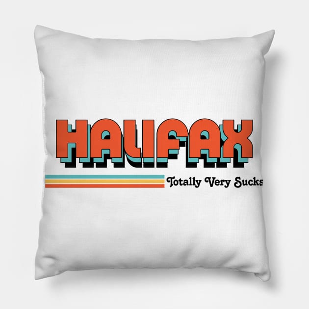 Halifax - Totally Very Sucks Pillow by Vansa Design