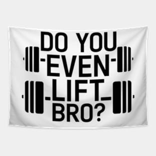 Do You Even Lift Bro.? Tapestry