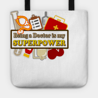 Being a Doctor is my Superpower Tote