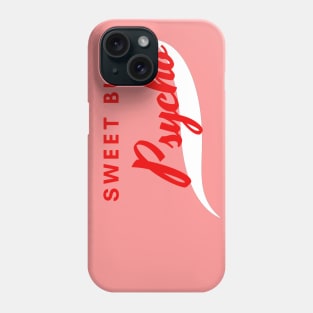 Sweet but Psycho Phone Case