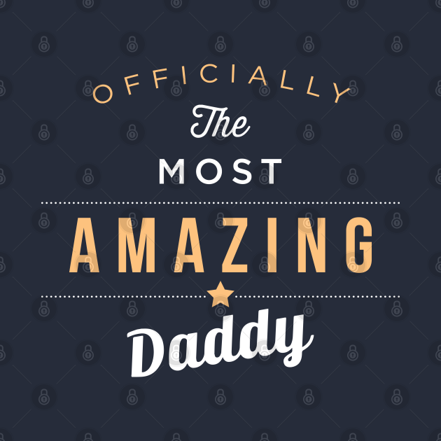 Discover Officially The Most Amazing Daddy - Father Day - T-Shirt