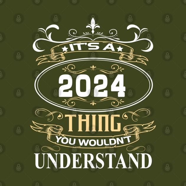 It's A 2024 Thing You Wouldn't Understand by ThanhNga