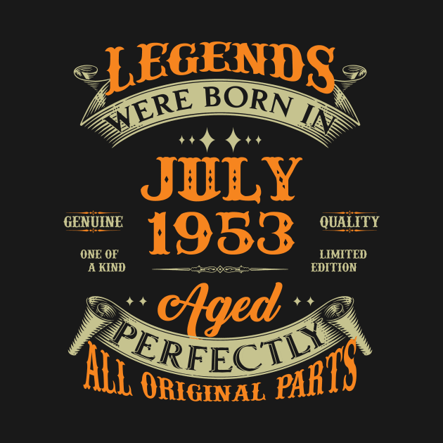 70th Birthday Gift Legends Born In July 1953 70 Years Old by Schoenberger Willard