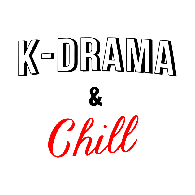 K-drama and chill by geekmethat