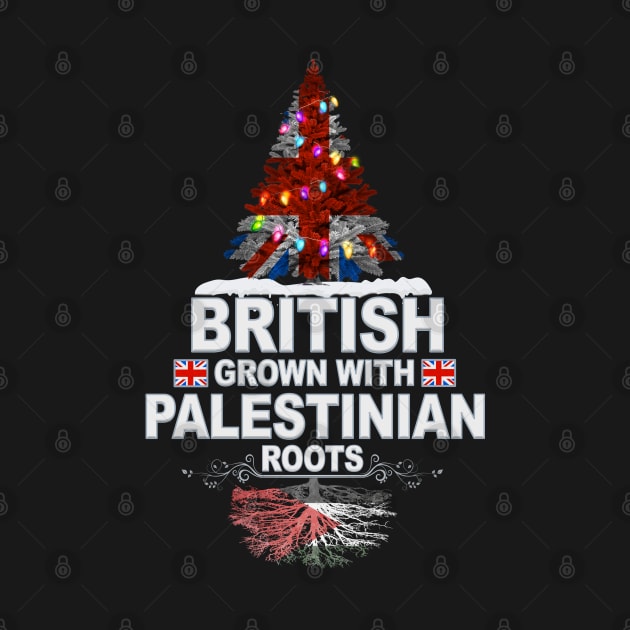 British Grown With Palestinian Roots - Gift for Palestinian With Roots From Palestine by Country Flags