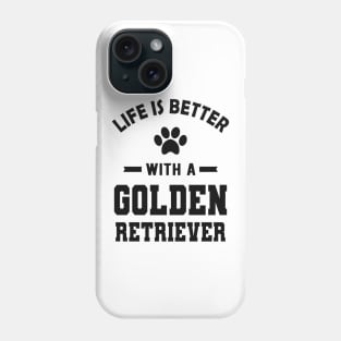 Golden Retriever - Life is better with a golden retriever Phone Case