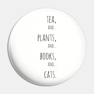 Tea, plants, books and cats. Black Pin