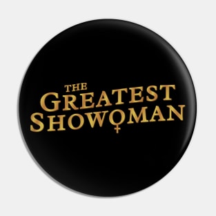 The Greatest Show Woman Pin