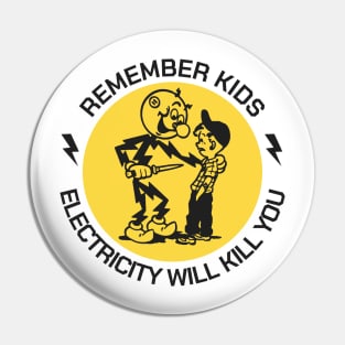 Electricity Will Kill You Pin