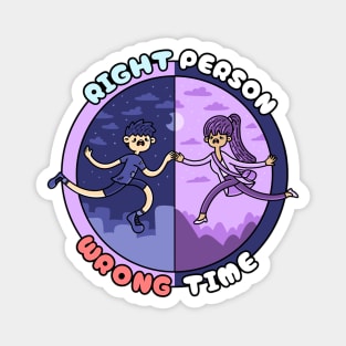 Right Person Wrong Time Magnet