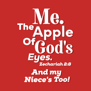 Apple of God's Eyes And my Nephew's too! Inspirational Lifequote Christian Motivation T-Shirt