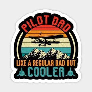 Pilot Dad Like A Regular Dad But Cooler Magnet