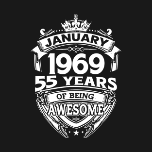 January 1969 55 Years Of Being Awesome 55th Birthday T-Shirt