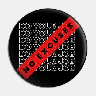 No Excuses Pin