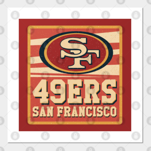 San Francisco 49ers 49ers Posters And Art Prints Teepublic Au