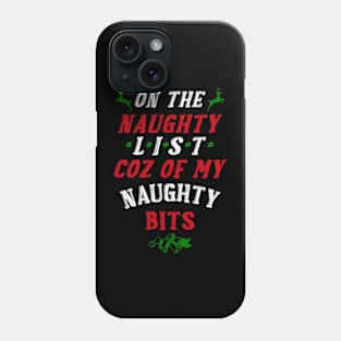 Naughty List Coz Of Naughty Bits Phone Case