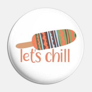 Let's Chill - Multicolored Popsicle Graphic Illustration GC-105-01 Pin