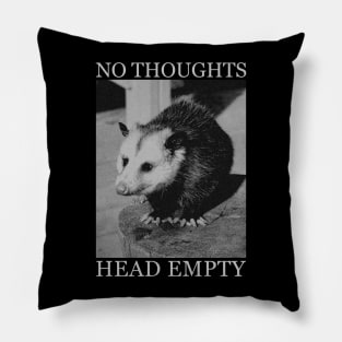 NO THOUGHTS HEAD EMPTY OPOSSUM Pillow