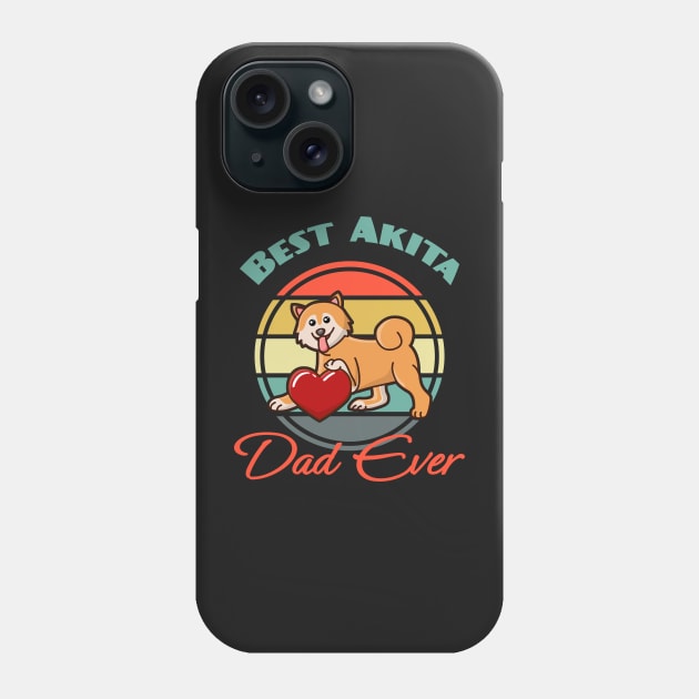 Best Akita Inu Dad Ever Dog puppy Lover Cute Father's day Phone Case by Meteor77
