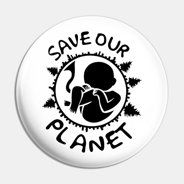 SAVE OUR PLANET Pin by VizRad