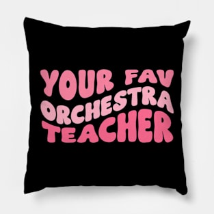 Your Fav Orchestra Teacher Retro Groovy Pillow