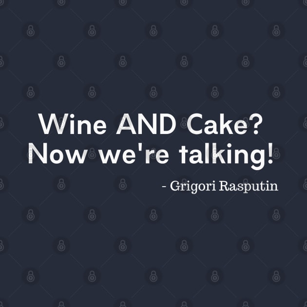 Wine And Cake - Grigori Rasputin by LegitHooligan