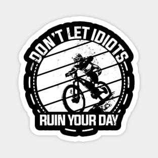 Biking Ruin your day funny quotes Magnet