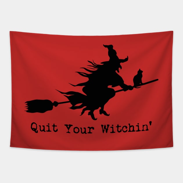 Quit Your Witchin' Halloween Tapestry by dutchlovedesign