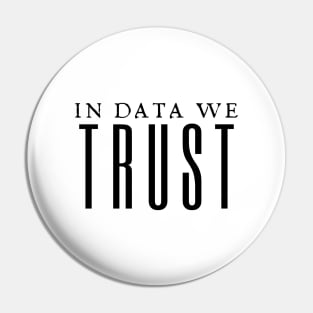 In Data We Trust Pin