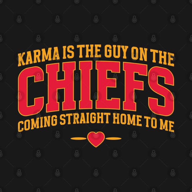 Karma Is The Guy On The Chiefs, Coming Straight Home To Me v2 by Emma