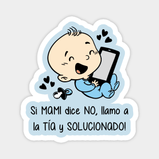 Si mami dice no, llamo a la tía y solucionado (versión niño). Magnet