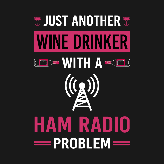 Wine Drinker Ham Radio Amateur Radio by Good Day