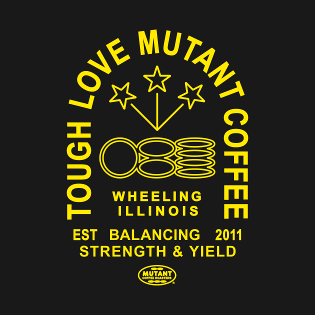 Tough Love Mutant Coffee by Space Wraith Apparel