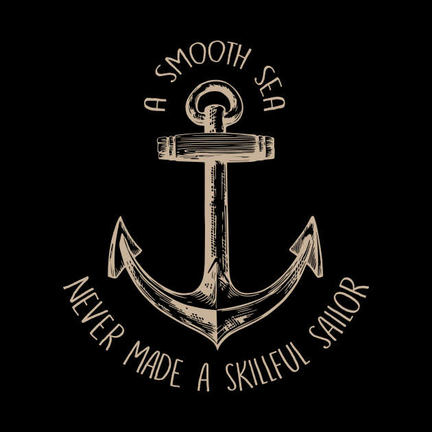 A Smooth Sea Never Made A Skillful Sailor by fromherotozero