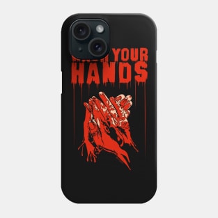 Wash Your Hands Phone Case